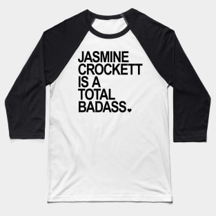 Jasmine Crockett is a total badass - black Baseball T-Shirt